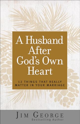 Stock image for A Husband After God's Own Heart: 12 Things That Really Matter in Your Marriage for sale by Half Price Books Inc.