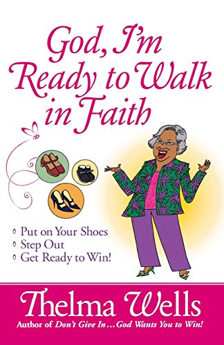 Stock image for God, I'm Ready to Walk in Faith: Put on Your Shoes, Step Out, and Get Ready to Win! for sale by Gulf Coast Books