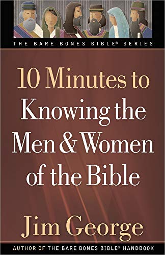 9780736930413: 10 Minutes to Knowing the Men and Women of the Bible (The Bare Bones Bible Series)
