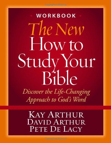 Stock image for The New How to Study Your Bible Workbook: Discover the Life-Changing Approach to God's Word for sale by ThriftBooks-Phoenix