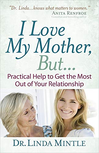 Stock image for I Love My Mother, But.: Practical Help to Get the Most Out of Your Relationship for sale by BooksRun