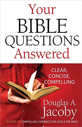 Beispielbild fr Your Bible Questions Answered: Clear, Concise, Compelling zum Verkauf von Wonder Book