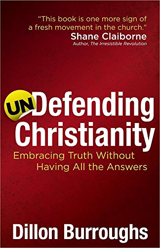 Beispielbild fr Undefending Christianity: Embracing Truth without Having All the Answers zum Verkauf von WorldofBooks