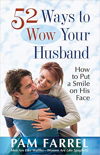 Imagen de archivo de 52 Ways to Wow Your Husband: How to Put a Smile on His Face a la venta por Jenson Books Inc