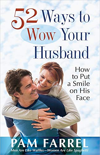 Stock image for 52 Ways to Wow Your Husband: How to Put a Smile on His Face for sale by Bayside Books