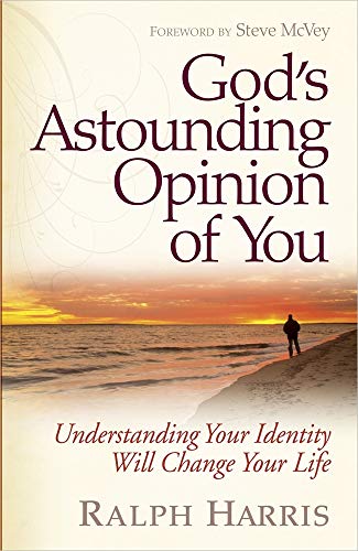Beispielbild fr God's Astounding Opinion of You : Understanding Your Identity Will Change Your Life zum Verkauf von Better World Books