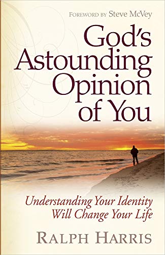 Stock image for God's Astounding Opinion of You: Understanding Your Identity Will Change Your Life for sale by SecondSale