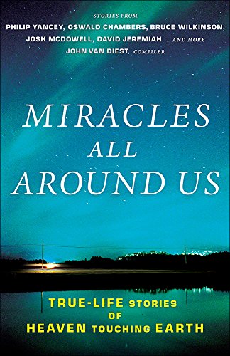 Beispielbild fr Miracles All Around Us: True-Life Stories of Heaven Touching Earth zum Verkauf von Goodwill of Colorado