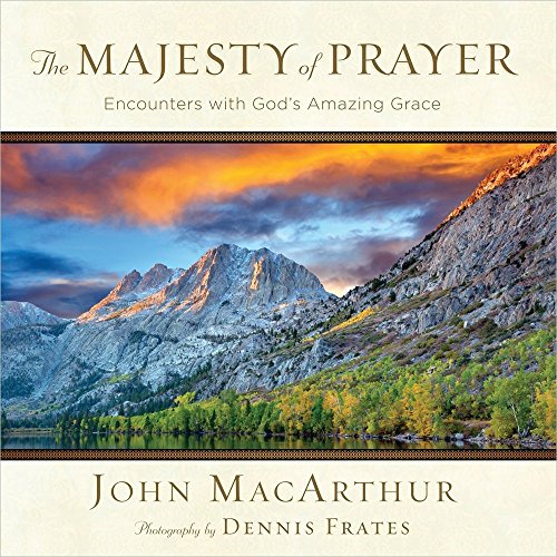 9780736938419: The Majesty of Prayer: Encounters with God's Amazing Grace