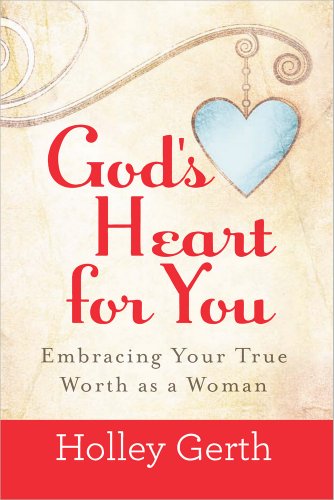 Imagen de archivo de God's Heart for You: Embracing Your True Worth as a Woman a la venta por Gulf Coast Books