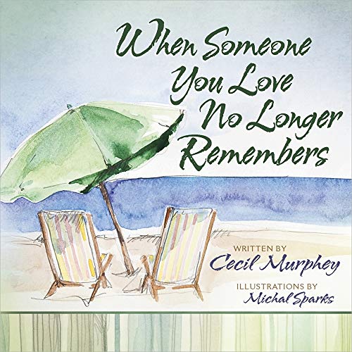 Beispielbild fr When Someone You Love No Longer Remembers zum Verkauf von Wonder Book