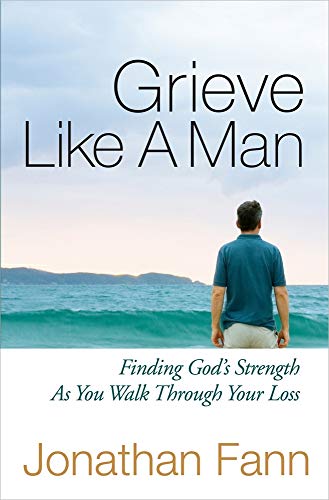 Beispielbild fr Grieve Like A Man: Finding God's Strength As You Walk Through Your Loss zum Verkauf von SecondSale