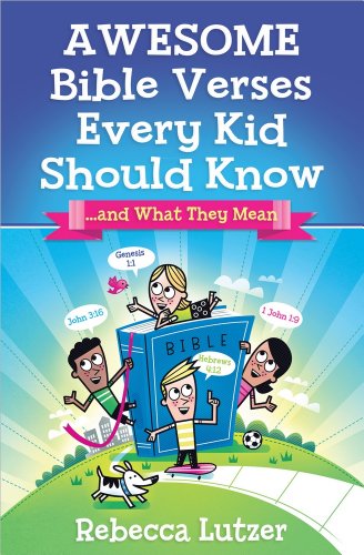 Beispielbild fr Awesome Bible Verses Every Kid Should Know: .and What They Mean zum Verkauf von Wonder Book