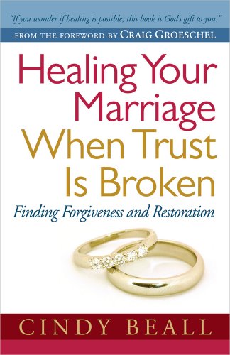 Imagen de archivo de Healing Your Marriage When Trust Is Broken: Finding Forgiveness and Restoration a la venta por SecondSale