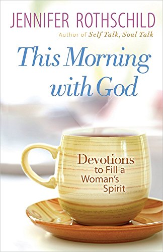 Stock image for In the Morning with God : Devotions to Fill a Woman's Spirit for sale by Better World Books