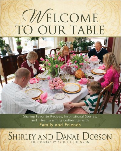 9780736943895: Welcome to Our Table: Sharing Favorite Recipes, Inspirational Stories, and Heartwarming Gatherings With Family and Friends