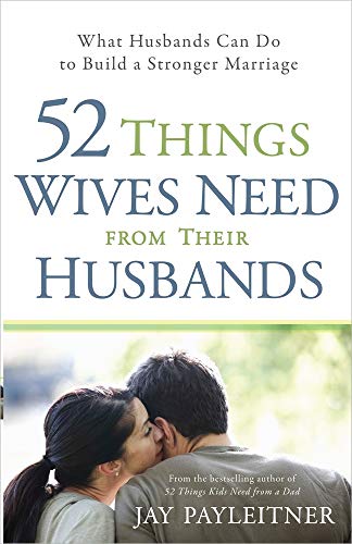 Stock image for 52 Things Wives Need from Their Husbands: What Husbands Can Do to Build a Stronger Marriage for sale by Your Online Bookstore