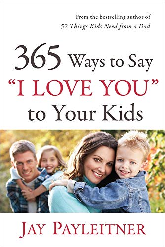 9780736944731: 365 Ways to Say "I Love You" to Your Kids