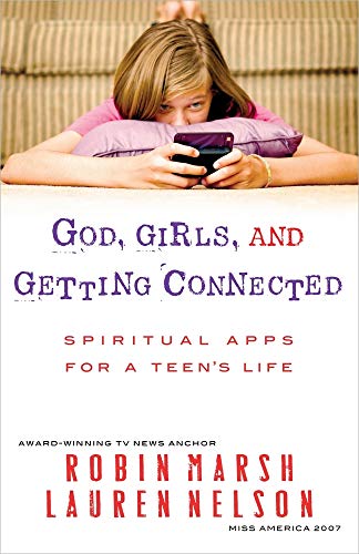 9780736945219: God, Girls, and Getting Connected: Spiritual Apps for a Teen's Life