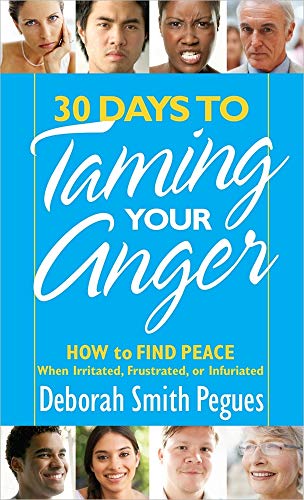 9780736945745: 30 Days to Taming Your Anger: How to Find Peace When Irritated, Frustrated, or Infuriated
