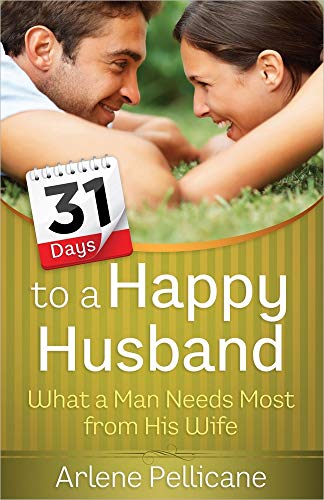 Beispielbild fr 31 Days to a Happy Husband: What a Man Needs Most from His Wife zum Verkauf von SecondSale