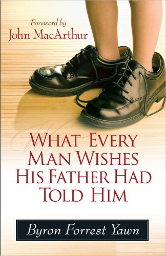 Stock image for What Every Man Wishes His Father Had Told Him for sale by Gulf Coast Books