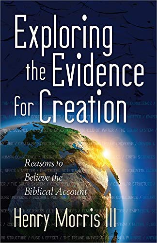 Imagen de archivo de Exploring the Evidence for Creation: Reasons to Believe the Biblical Account a la venta por Red's Corner LLC