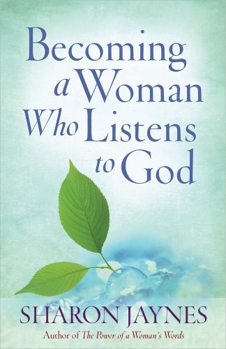 9780736947619: Becoming a Woman Who Listens to God