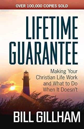 Imagen de archivo de Lifetime Guarantee: Making Your Christian Life Work and What to Do When It Doesn't a la venta por SecondSale