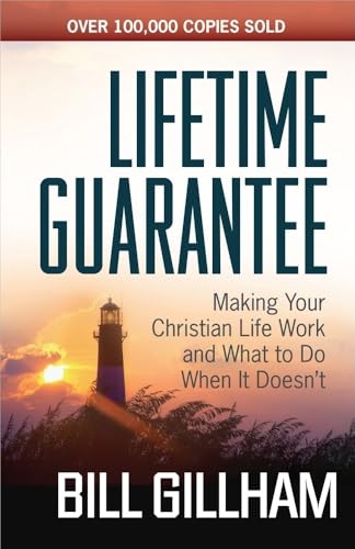 Stock image for Lifetime Guarantee: Making Your Christian Life Work and What to Do When It Doesn't for sale by SecondSale