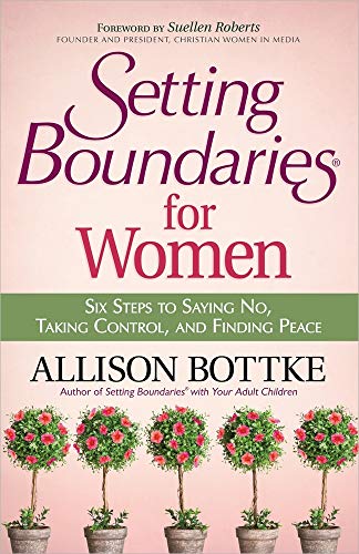 Stock image for Setting Boundaries for Women: Six Steps to Saying No, Taking Control, and Finding Peace for sale by Off The Shelf