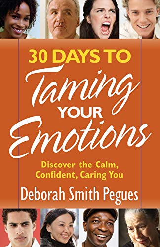 Beispielbild fr 30 Days to Taming Your Emotions: Discover the Calm, Confident, Caring You zum Verkauf von ThriftBooks-Atlanta