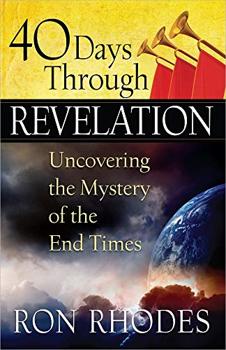 Beispielbild fr 40 Days Through Revelation: Uncovering the Mystery of the End Times zum Verkauf von Wonder Book