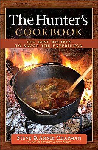 9780736948678: The Hunter's Cookbook: The Best Recipes to Savor the Experience