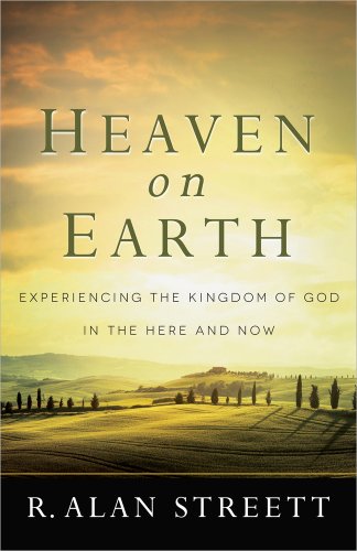 Imagen de archivo de Heaven on Earth: Releasing the Power of the Kingdom through You a la venta por Hawking Books