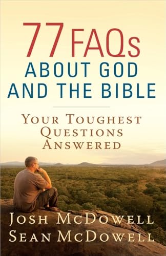 Beispielbild fr 77 FAQs About God and the Bible: Your Toughest Questions Answered (The McDowell Apologetics Library) zum Verkauf von SecondSale