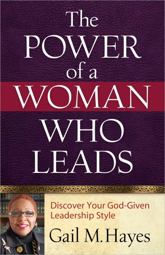 9780736949361: The Power of a Woman Who Leads: Discover Your God-Given Leadership Style