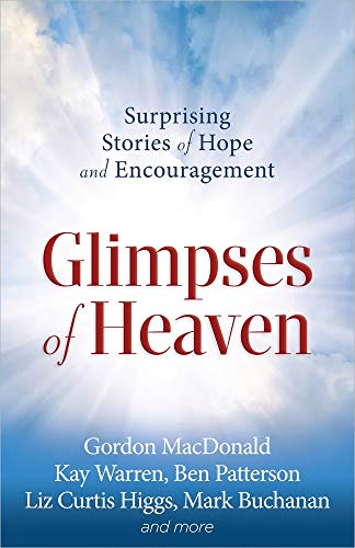 Imagen de archivo de Glimpses of Heaven : Surprising Stories of Hope and Encouragement a la venta por Better World Books