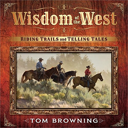 Stock image for Wisdom of the West: Riding Trails and Telling Tales for sale by Zoom Books Company