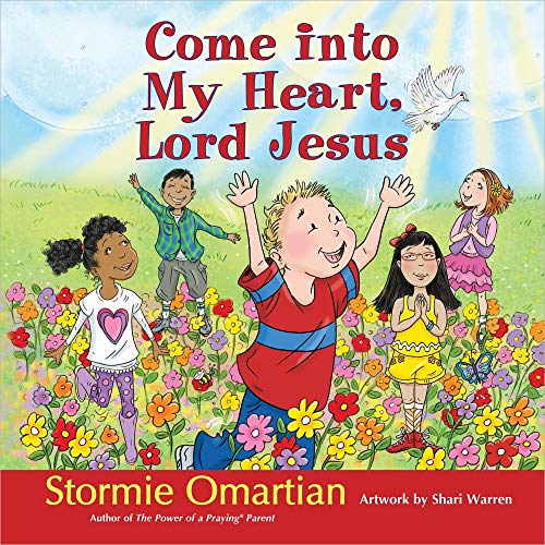 Come into My Heart, Lord Jesus (The Power of a Praying Kid) (9780736950688) by Omartian, Stormie