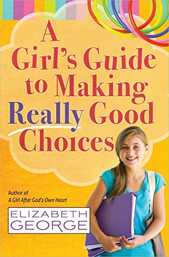 Beispielbild fr A Girl's Guide to Making Really Good Choices zum Verkauf von Wonder Book