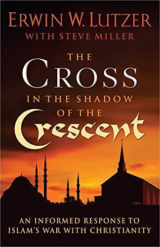 Stock image for The Cross in the Shadow of the Crescent: An Informed Response to Islam?s War with Christianity for sale by Gulf Coast Books