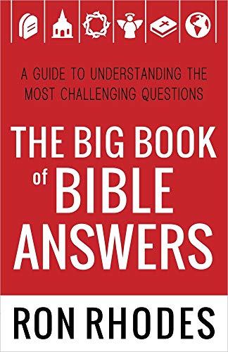 The Big Book of Bible Answers: A Guide to Understanding the Most Challenging Questions (9780736951401) by Rhodes, Ron