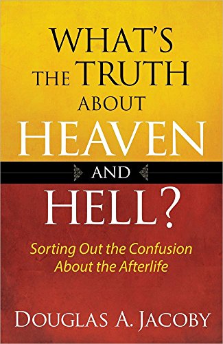 Beispielbild fr What's the Truth About Heaven and Hell?: Sorting Out the Confusion About the Afterlife zum Verkauf von SecondSale