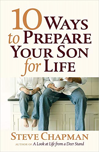 Stock image for 10 Ways to Prepare Your Son for Life for sale by ThriftBooks-Dallas