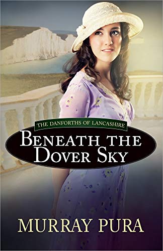 9780736952880: Beneath the Dover Sky: Volume 2: 02 (The Danforths of Lancashire)