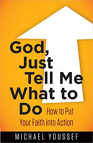 Stock image for God, Just Tell Me What to Do: How to Put Your Faith into Action (Bible) for sale by SecondSale