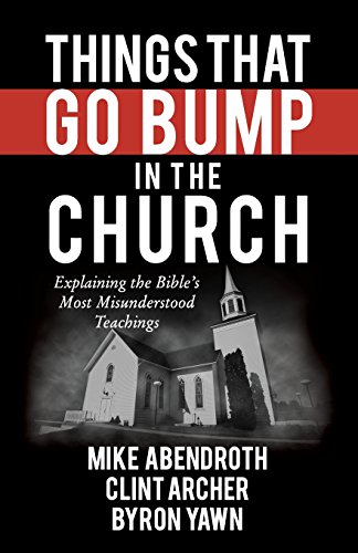 Stock image for Things That Go Bump in the Church: Explaining the Bible's Most Misunderstood Teachings for sale by Gulf Coast Books
