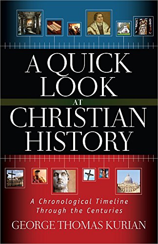 Stock image for A Quick Look at Christian History: A Chronological Timeline Through the Centuries for sale by SecondSale