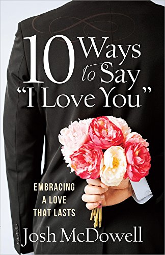 Beispielbild fr 10 Ways to Say "I Love You" : Embracing a Love That Lasts zum Verkauf von Better World Books